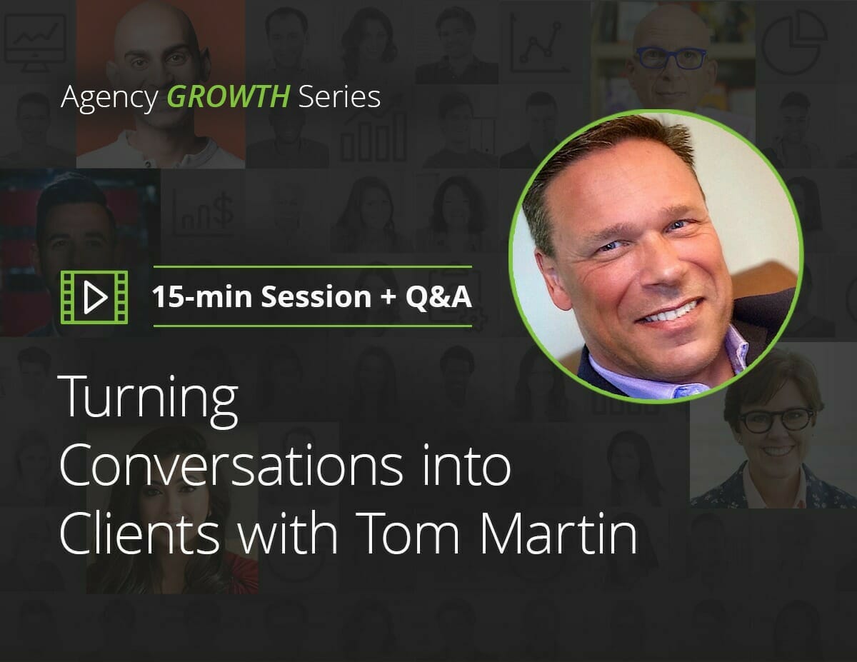 Turning Conversations into Clients with Tom Martin